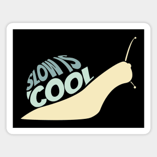 Snail, Slow is Cool Magnet